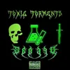 TOXIC TORMENTS