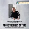 About Above The Hills of Time Song
