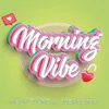 About MORNING VIBE Song