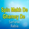 About Spin Makh De Ghamey De Song