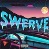 About Swerve Song