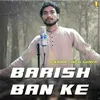 About Barish Ban Ke Song