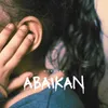 About ABAIKAN Song