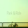 About Park & Ride Song