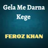 Gela Me Darna Kege