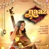 About Naaz Song