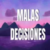 Malas Decisiones