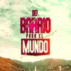 About Del barrio pal mundo Song
