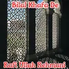 About Bilal Khafa De Song