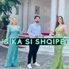 About S'ka Si Shqipet Song