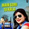 About Main Gori Tu Kala Song