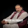 About Oh pal na vikhavi Song