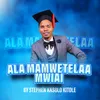 About ALA MAMWETELAA MWIAI Song