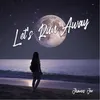 About Let's Run Away Song