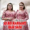 About SO BOI MARGANTI BAJU SADA Song