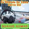 Pa Khanda De Zama Zarra Shi