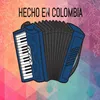 About Hecho en Colombia Song