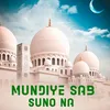 About mundiye sab suno na Song