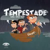 About TEMPESTADE Song