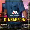 Dj Mr Mendem