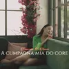 About A Cumpagna Mia Do Core Song