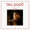 About Teu Popô Song