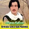 About Bewafa Sawa Rah Maloma Song