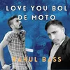 About Love You Bol De Moto Song