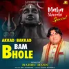 About Akkad Bakkad Bam Bhole Song