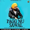 About Pagg Nu Sawal Song