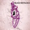 About Balada nostalgica Song