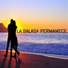 About La Balada permanece Song