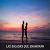 Las Baladas que enamoran