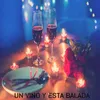 Un vino y esta Balada