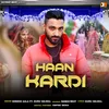 About Haan Kardi Song