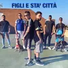 About Figli e sta' città Song