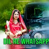 Dil Re Whatsapp