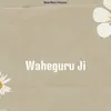 Waheguru Ji