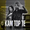 About Kam Top Te Song