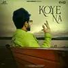 About Koye Na Song