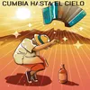 Cumbia hasta el cielo