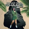 About Akhaa Naal Ishaare Song