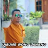 About Umume Wong Lanang Song