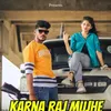 About Karna Raj Mujhe Song