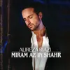 About Miram Az In Shahr Song