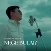 About NEGE BULAI? Song