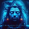 About Mahadev Techno Song