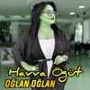 About Oğlan Oğlan Song