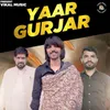 About YAAR GURJAR Song