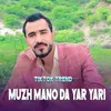 About Zmuzh Mano Da Yar Yari Na Kru Da Ghadar Yari Song